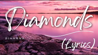 Rihanna - Diamonds (Lyrics)