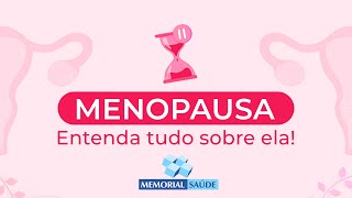 Menopausa: entenda tudo sobre ela!