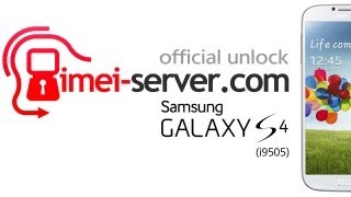 Official Unlock Samsung Galaxy S4 (GT-i9505) by IMEI - Imei-Server.com