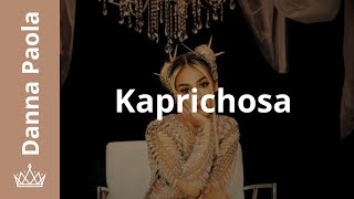 Danna Paola - Kaprichosa - Letra