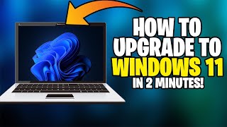 How to upgrade to Windows 11 from Windows 10 - In 2 Minutes!