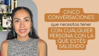 Cinco Conversaciones Que Tener Con Alquien Con quien estes saliendo