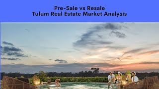 🤔Pre-Sale vs Resale🌴🏡Which is Better in the Tulum Real Estate Market?