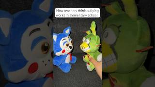 How teachers think bullying works in elementary school #shorts #memes #fnaf