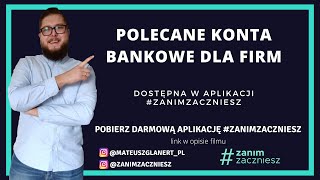 Polecane konta bankowe dla firm w aplikacji #zanimzaczniesz