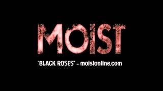 MOIST – "Black Roses"