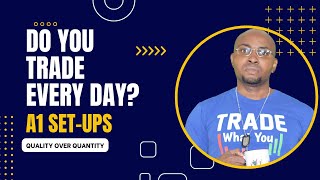 SHOULD YOU TRADE FOREX EVERY DAY? 🤔 | A1 SET UP 🥇