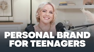 Do Teenagers Have a Personal Brand with Kelly Lundberg