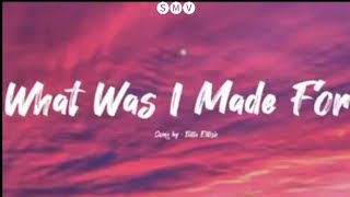 BILLIE EILISH - WHAT I WAS MADE FOR ( LYRICS VIDEO )