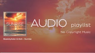 MusicbyAden & Atch - Sunrise | Free Download