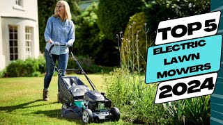 Top 5 BEST Electric Lawn Mowers of 2024 for amazon.