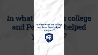 How has Penn State University helped you grow? | Student Life