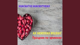 An Armenian holyday - Праздник по-армянски