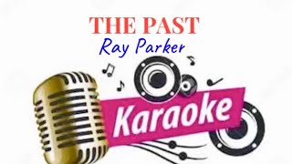 THE PAST by Ray Parker (karaoke Version)