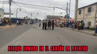 Ataque Armado en el cantón La Libertad, Santa Elena