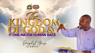 THE KINGDOM OF GOD AND IT ONE MAJOR HUMAN RACE