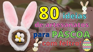 OS MELHORES ARTESANATOS PARA PÁSCOA COM FELTRO