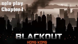 Blackout: Hong Kong solo play Chapter 1