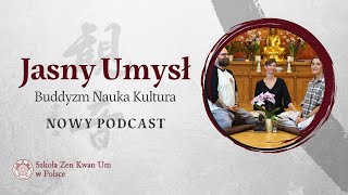 Nowy podcast! Jasny Umysł - Buddyzm I Nauka I Kultura