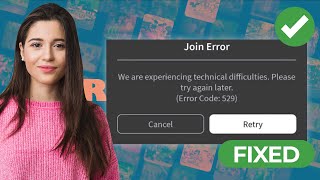 Fix Roblox Error 529 - We are experiencing technical difficulties please try again later