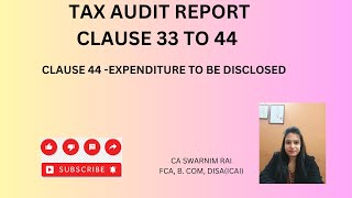 Tax audit clause 33 to 44. How to fill Clause 44 total expenditure incurred from reg and non reg GST