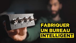 Fabriquer un bureau (vraiment) intelligent !!