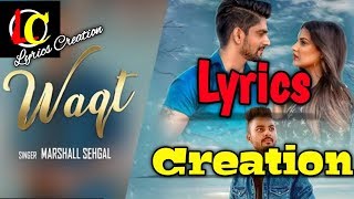 Waqt ||  Marshal Sehgal || Latest Panjabi Song 2019|| Lyrics Song || Lyrics Creation