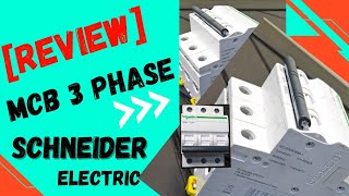 MCB 3P ( Review  MCB 3 phase merek Schneider Electric )