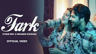 Fark - Stebin Ben (HD Video)| Ft. Himanshi Khurana | New Hindi Song 2024 | Sad Song 2024