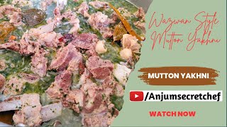 मटन यखनी रेसिपी | Mutton Yakhni Recipe | Kashmir Special Mutton Yakhni | Anjum Secret Chef | Yakhni😋