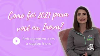 Parte 1 | Retrospectiva 2021 - Como foi 2021 na Inova?