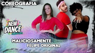 Maliciosamente - Felipe Original NEWDANCE COREOGRAFIA