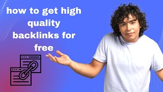 How to get high quality backlinks for free