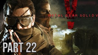 Metal Gear Solid 5 The Phantom Pain Walkthrough Gameplay Part 22 - Close Contact