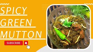 ......Spicy Green Mutton|Shagufta ka Pakwan......