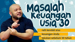 Menghadapi Masalah Keuangan di Usia 30 tahun: Tips dari Philip Maulana