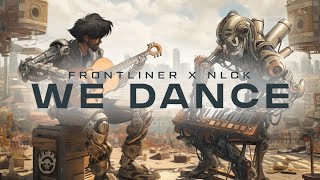 Frontliner x NLCK - We Dance | Official Hardstyle Visualizer