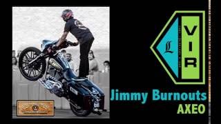 Jimmy Burnouts on Legend AXEO