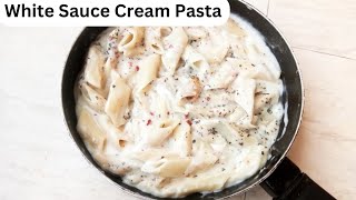 White Cream Sauce Pasta | White Sauce Pasta | White Sauce Cream Pasta