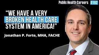 Leading Health Transformation: CEO of Riverstone Health with Johnathan P. Forte, MHA, FACHE | E192