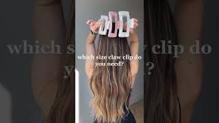 which claw clip do you need for your hair? #clawclip #hairstyle #clawcliphairstyles