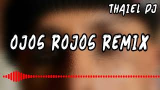 Ojos Rojos (Remix) ⚡ NICKY JAM , THAIEL DJ