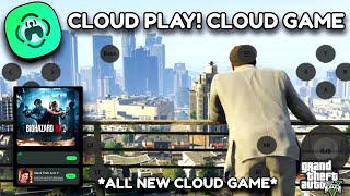 CLOUD PLAY CLOUD GAME🔥| ALL NEW CLOUD GAMING APP FOR PLAY GTA 5😍 (PS4 like games)