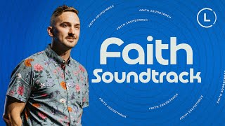 Faith Soundtrack | Life Center Church