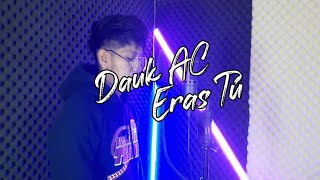 DAUK AC - ERAS TÚ