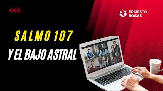 Salmo 107 y el bajo astral