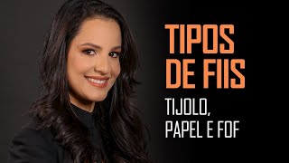 Tipos de FIIS | Tijolo, Papel e FOF