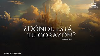 ¿Dónde está tu Corazón? | Mateo 6: 19-34 | Predicador Nestor Torres