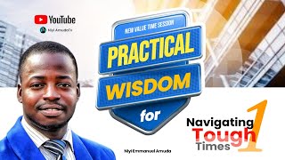 Practical Wisdom for Navigating Tough Times w/ Niyi Amuda