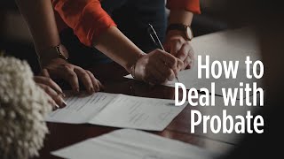 How to Deal with Probate